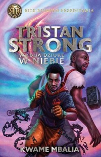 Tristan Strong wybija dziurę w - okładka książki