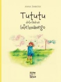 Tututu doświadcza (nie)znanego - okładka książki