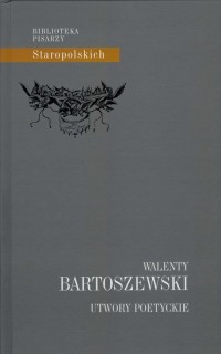 Utwory poetyckie Walenty Bartoszewski - okładka książki