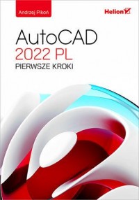 AutoCAD 2022 PL. Pierwsze kroki - okładka książki