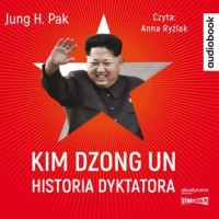 Kim Dzong Un. Historia dyktatora - pudełko audiobooku