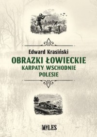 Obrazki łowieckie. Karpaty Wschodnie - okładka książki