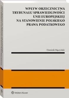 Wpływ orzecznictwa Trybunału Sprawiedliwości - okładka książki