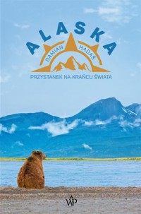Alaska Przystanek na krańcu świata - okładka książki
