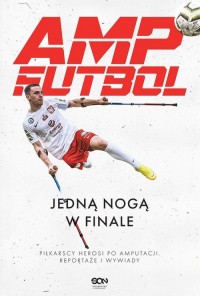 Amp Futbol Jedną nogą w finale - okładka książki