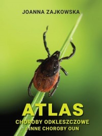 Atlas chorób odkleszczowych i innych - okładka książki