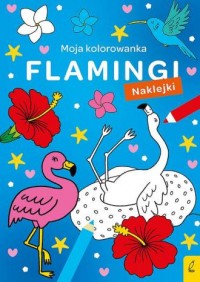 Flamingi. Moja kolorowanka - okładka książki