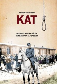 Kat. Zbrodnie Amona Götha komendanta - okładka książki