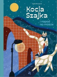 Kocia Szajka i napad na moście - okładka książki