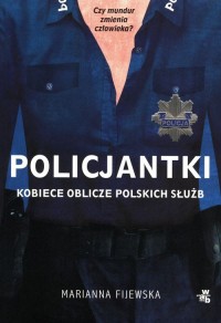Policjantki. Kobiece oblicze polskich - okładka książki