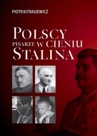 Polscy pisarze w cieniu Stalina. - okładka książki