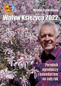 Wpływ Księżyca 2022. Poradnik ogrodniczy - okładka książki