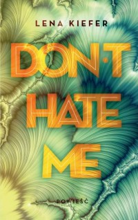 Dont Hate Me - okładka książki
