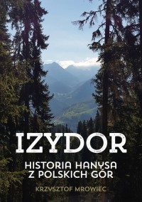 Izydor. Historia Hanysa z polskich - okładka książki