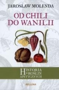 Od chili do wanilii. Historia roślin - okładka książki
