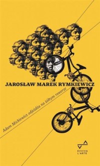 Adam Mickiewicz odjeżdża na żółtym - okładka książki