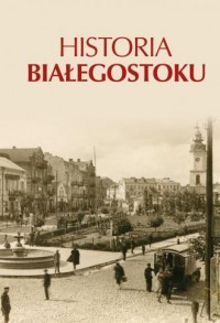 Historia Białegostoku - okładka książki
