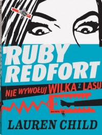 Ruby Redfort. Nie wywołuj wilka - okładka książki