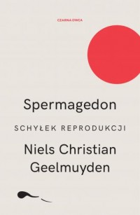 Spermagedon. Schyłek reprodukcji - okładka książki