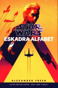 Star Wars. Eskadra Alfabet - okładka książki