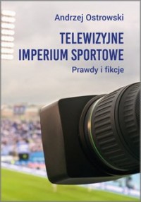 Telewizyjne imperium sportowe. - okładka książki