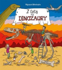 Z tatą na dinozaury - okładka książki