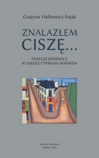 Znalazłem ciszę... Tadeusz Różewicz - okładka książki