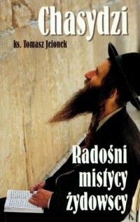 Chasydzi. Radośni mistycy żydowscy - okładka książki