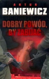 Dobry powód by zabijać - okładka książki