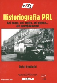 Historiografia PRL. Ani dobra, - okładka książki