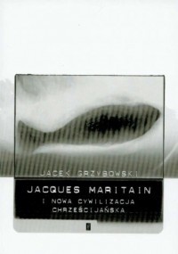 Jacques Maritain i cywilizacja - okładka książki