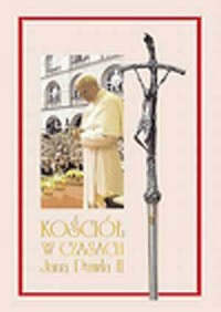 Kościół w czasach Jana Pawła II - okładka książki