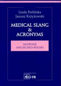 Medical slang& acronyms. Słownik - okładka książki