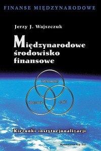 Międzynarodowe środowisko finansowe. - okładka książki