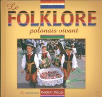Polski folklor żywy (wersja fr.) - okładka książki
