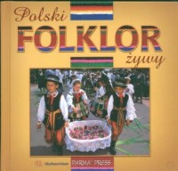 Polski folklor żywy (wersja pol.) - okładka książki