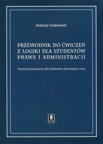 Przewodnik Do ćwiczeń Z Logiki Dla Studentów Prawa I Administracji ...