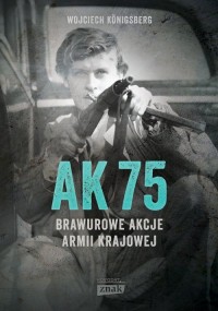 AK75. Brawurowe akcje Armii Krajowej - okładka książki
