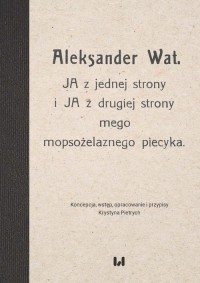 Aleksander Wat JA z jednej strony - okładka książki