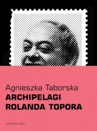 Archipelagi Rolanda Topora - okładka książki