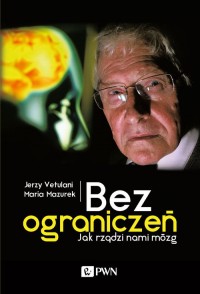 Bez ograniczeń Jak rządzi nami - okładka książki