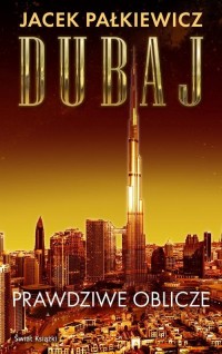 Dubaj. Prawdziwe oblicze - okładka książki