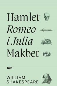 Hamlet. Romeo i Julia. Makbet - okładka książki