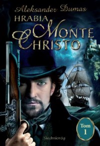 Hrabia Monte Christo. Tom 1 - okładka książki