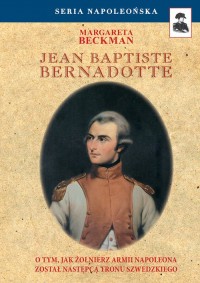 Jean Baptiste Bernadotte. O tym, - okładka książki