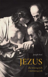 Jezus dla wierzących i niewierzących - okładka książki