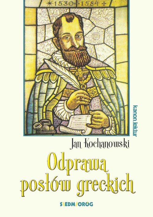Odprawa Posłów Greckich Czas I Miejsce Akcji Odprawa posłów greckich - Jan Kochanowski - Podręcznik - 9788382792218