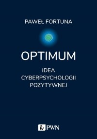 Optimum. Idea pozytywnej cyberpsychologii - okładka książki