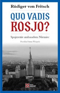 Quo vadis, Rosjo? Spojrzenie ambasadora - okładka książki