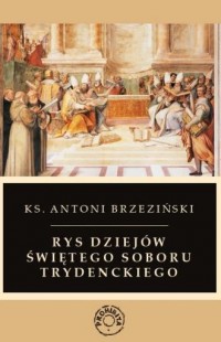 Rys dziejów świętego soboru trydenckiego - okładka książki